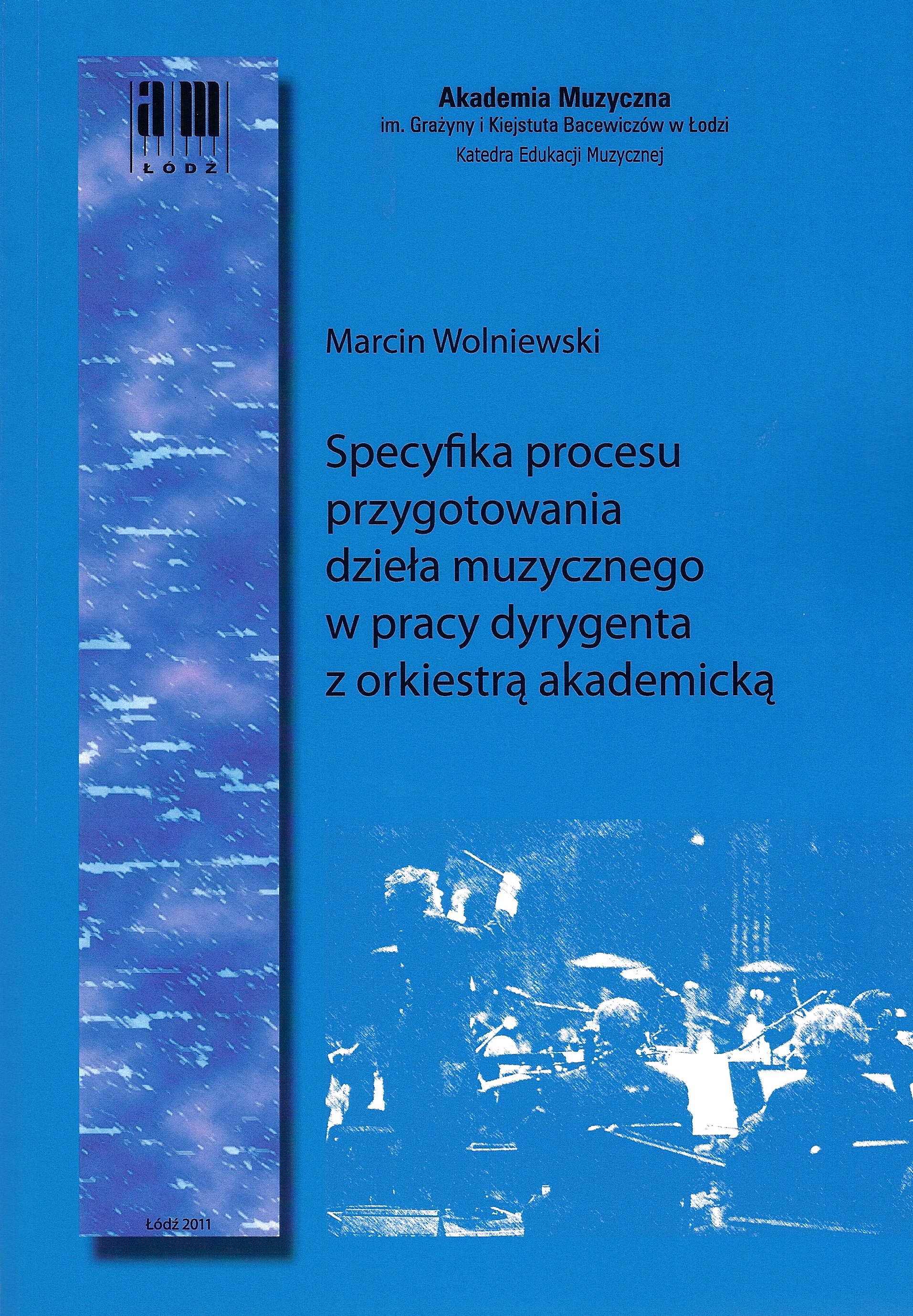 Specyfika procesu przygotowania dzieła muzycznego w pracy dyrygenta z orkiestrą akademicką